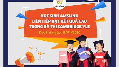 HỌC SINH AMSLINK LIÊN TIẾP ĐẠT KẾT QUẢ CAO TRONG KỲ THI LẤY CHỨNG CHỈ CAMBRIDGE YLE - ĐỢT THI NGÀY 11/01/2020